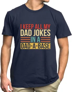 Girl Dad Shirt for Men Best T Shirt Gift for Daddy I Keep All My Father Jokes in A Dad-A-Base Shirt